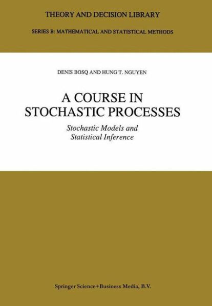 A Course in Stochastic Processes: Stochastic Models and Statistical Inference / Edition 1