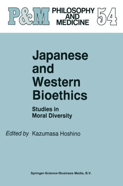 Japanese and Western Bioethics: Studies in Moral Diversity / Edition 1