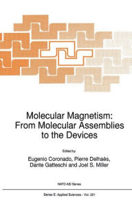 Title: Molecular Magnetism: From Molecular Assemblies to the Devices, Author: E. Coronado
