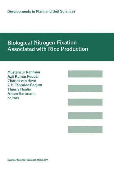 Biological Nitrogen Fixation Associated with Rice Production: Based on selected papers presented in the International Symposium on Biological Nitrogen Fixation Associated with Rice, Dhaka, Bangladesh, 28 November- 2 December, 1994