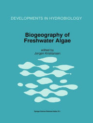 Title: Biogeography of Freshwater Algae, Author: Jïrgen Kristiansen
