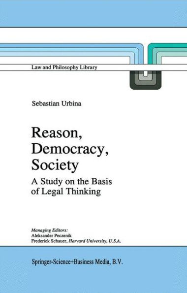 Reason, Democracy, Society: A Treatise on the Basis of Legal Thinking