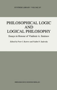 Title: Philosophical Logic and Logical Philosophy, Author: P.I. Bystrov