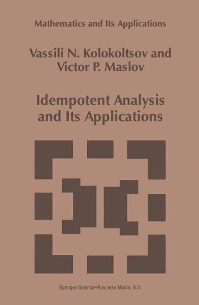 Idempotent Analysis and Its Applications