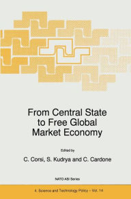 Title: From Central State to Free Global Market Economy / Edition 1, Author: C. Corsi
