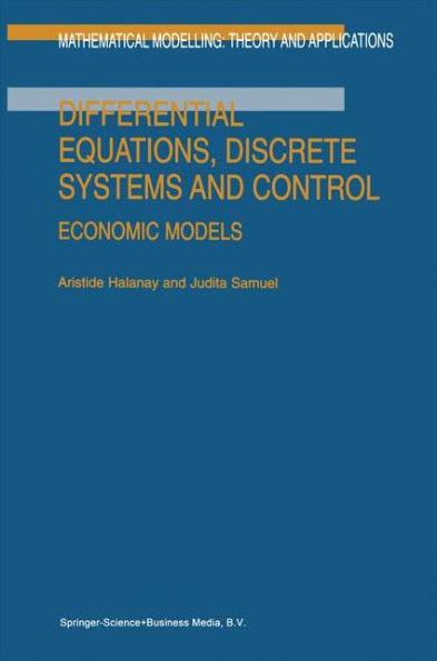 Differential Equations, Discrete Systems and Control: Economic Models / Edition 1