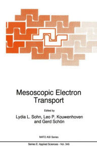 Title: Mesoscopic Electron Transport, Author: Lydia L. Sohn