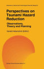 Perspectives on Tsunami Hazard Reduction: Observations, Theory and Planning / Edition 1