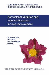 Title: Somaclonal Variation and Induced Mutations in Crop Improvement, Author: S.M. Jain