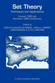 Title: Set Theory: Techniques and Applications Curaçao 1995 and Barcelona 1996 Conferences, Author: Carlos A. di Prisco