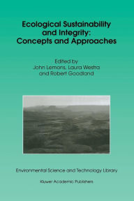 Title: Ecological Sustainability and Integrity: Concepts and Approaches, Author: J. Lemons