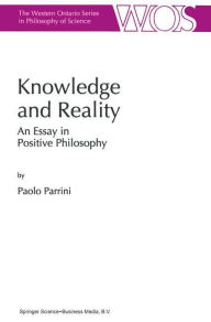 Title: Knowledge and Reality: An Essay in Positive Philosophy, Author: P. Parrini