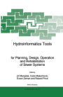 Hydroinformatics Tools for Planning, Design, Operation and Rehabilitation of Sewer Systems / Edition 1