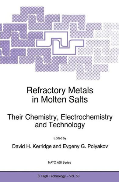 Refractory Metals in Molten Salts: Their Chemistry, Electrochemistry and Technology / Edition 1