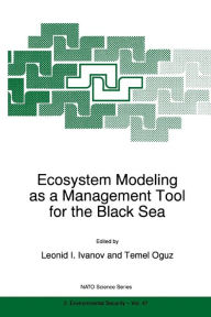 Title: Ecosystem Modeling as a Management Tool for the Black Sea, Author: Leonid I. Ivanov