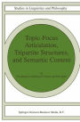 Topic-Focus Articulation, Tripartite Structures, and Semantic Content