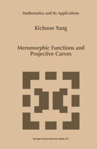 Title: Meromorphic Functions and Projective Curves, Author: Kichoon Yang