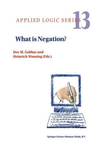 Title: What is Negation?, Author: Dov M. Gabbay