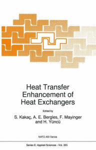 Title: Heat Transfer Enhancement of Heat Exchangers, Author: Sadik Kakaï