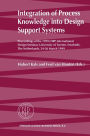 Integration of Process Knowledge into Design Support Systems: Proceedings of the 1999 CIRP International Design Seminar, University of Twente, Enschede, The Netherlands, 24-26 March, 1999 / Edition 1