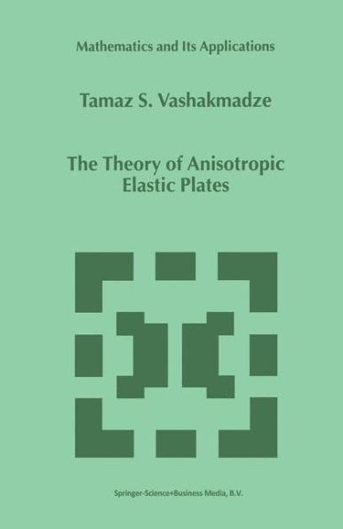 The Theory of Anisotropic Elastic Plates / Edition 1