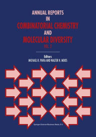 Title: Annual Reports in Combinatorial Chemistry and Molecular Diversity, Author: M.R. Pavia