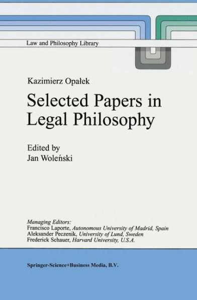 Kazimierz Opalek Selected Papers Legal Philosophy