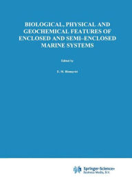 Title: Biological, Physical and Geochemical Features of Enclosed and Semi-enclosed Marine Systems: Proceedings of the Joint BMB 15 and ECSA 27 Symposium, 9-13 June 1997, ï¿½land Islands, Finland / Edition 1, Author: E.M. Blomqvist