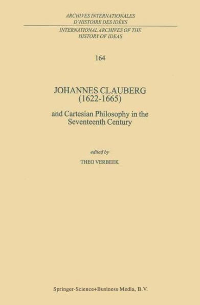 Johannes Clauberg (1622-1665): and Cartesian Philosophy in the Seventeenth Century / Edition 1