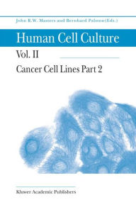 Title: Cancer Cell Lines Part 2 / Edition 1, Author: John Masters