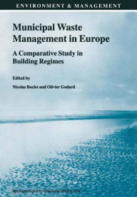 Title: Municipal Waste Management in Europe: A Comparative Study in Building Regimes / Edition 1, Author: N. Buclet