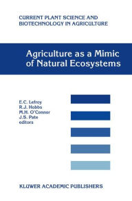 Title: Agriculture as a Mimic of Natural Ecosystems, Author: E.C. Lefroy