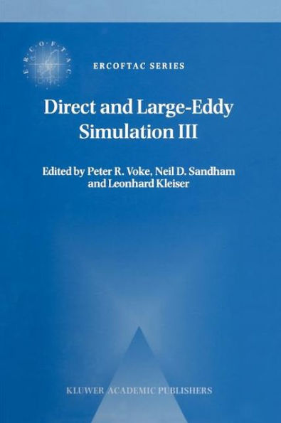 Direct and Large-Eddy Simulation III: Proceedings of the Isaac Newton Institute Symposium / ERCOFTAC Workshop held in Cambridge, U.K., 12-14 May 1999