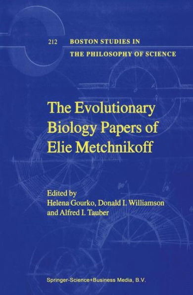 The Evolutionary Biology Papers of Elie Metchnikoff / Edition 1