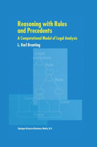 Title: Reasoning with Rules and Precedents: A Computational Model of Legal Analysis, Author: L. Karl Branting