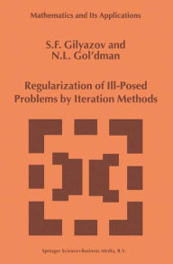 Title: Regularization of Ill-Posed Problems by Iteration Methods, Author: S.F. Gilyazov