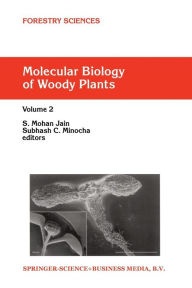 Title: Molecular Biology of Woody Plants: Volume 2 / Edition 1, Author: S.M. Jain