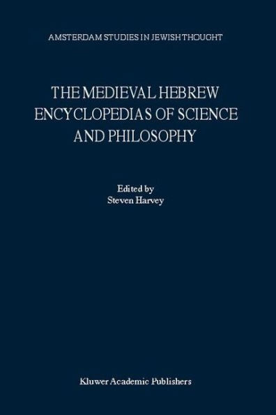 the Medieval Hebrew Encyclopedias of Science and Philosophy: Proceedings Bar-Ilan University Conference