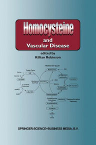 Title: Homocysteine and Vascular Disease / Edition 1, Author: K. Robinson