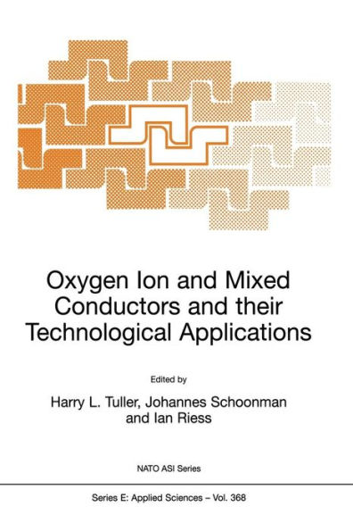 Oxygen Ion and Mixed Conductors and their Technological Applications / Edition 1