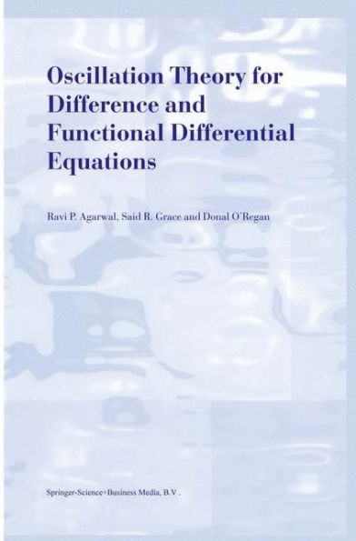 Oscillation Theory for Difference and Functional Differential Equations / Edition 1
