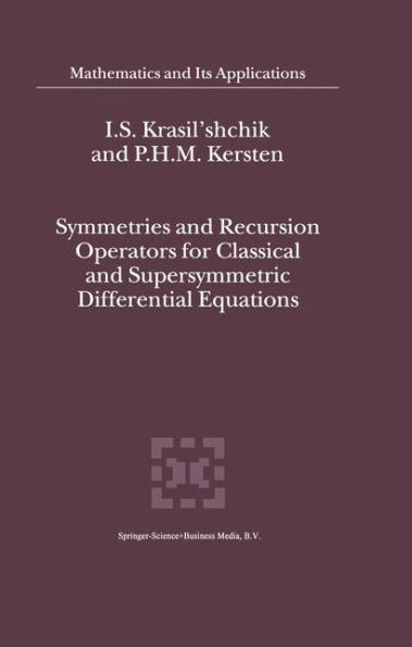Symmetries and Recursion Operators for Classical and Supersymmetric Differential Equations / Edition 1
