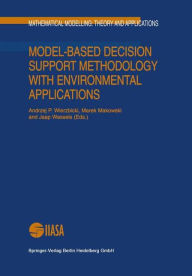 Title: Model-Based Decision Support Methodology with Environmental Applications, Author: Andrzej P. Wierzbicki