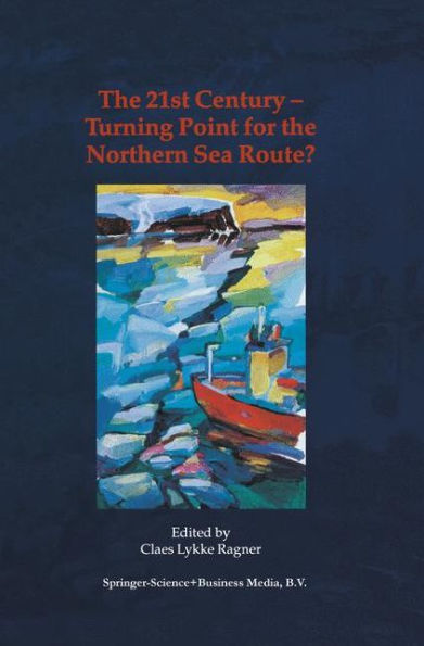 the 21st Century - Turning Point for Northern Sea Route?: Proceedings of Route User Conference, Oslo, 18-20 November 1999