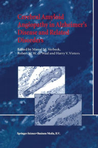 Title: Cerebral Amyloid Angiopathy in Alzheimer's Disease and Related Disorders / Edition 1, Author: M.M. Verbeek