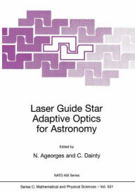 Title: Laser Guide Star Adaptive Optics for Astronomy, Author: N. Ageorges