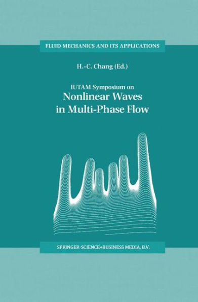 IUTAM Symposium on Nonlinear Waves in Multi-Phase Flow: Proceedings of the IUTAM Symposium held in Notre Dame, U.S.A., 7-9 July 1999