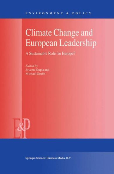 Climate Change and European Leadership: A Sustainable Role for Europe?