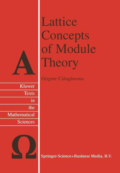 Lattice Concepts of Module Theory