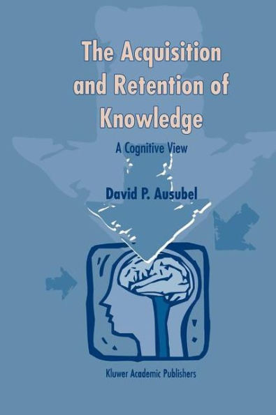 The Acquisition and Retention of Knowledge: A Cognitive View